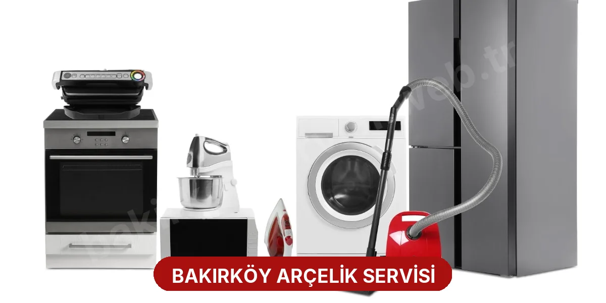 Bakırköy Arçelik Servisi