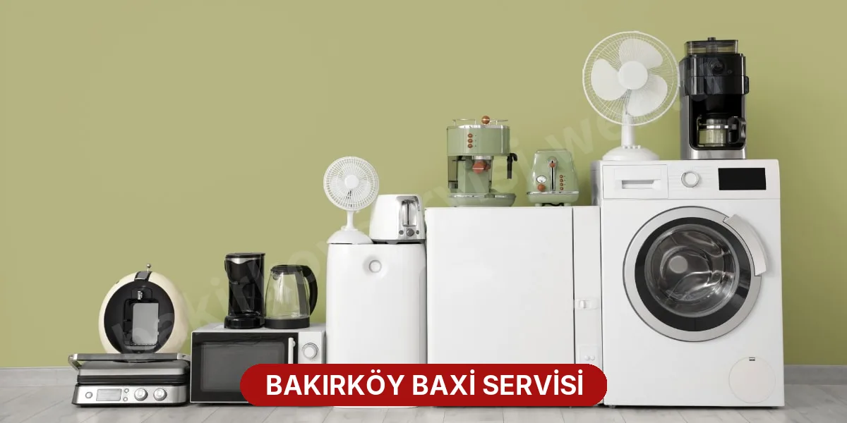 Bakırköy Baxi Servisi