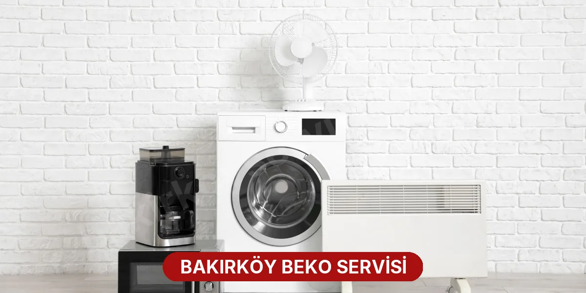 Bakırköy Beko Servisi