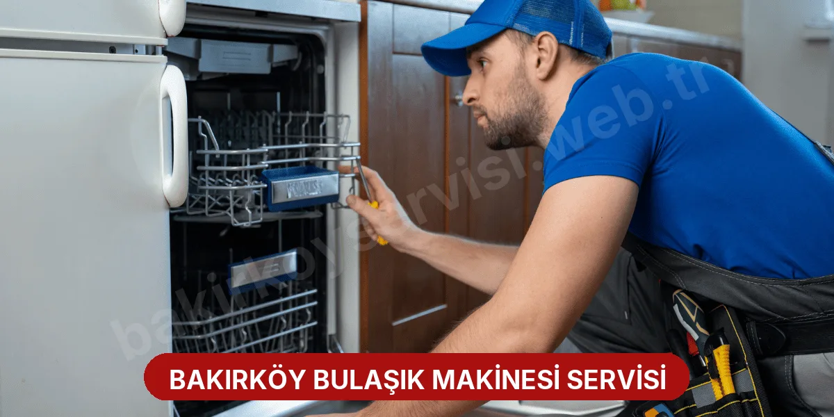 Bakırköy Bulaşık Makinesi Servisi