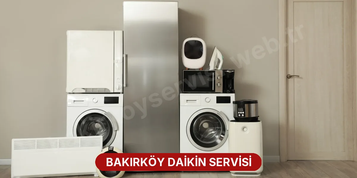Bakırköy Daikin Servisi