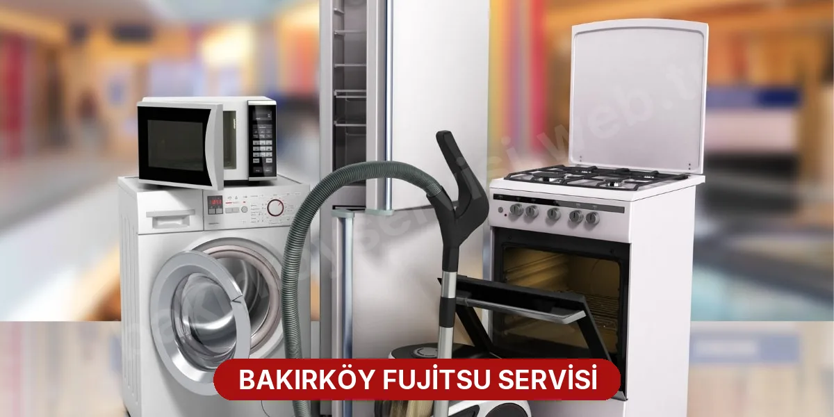 Bakırköy Fujitsu Servisi