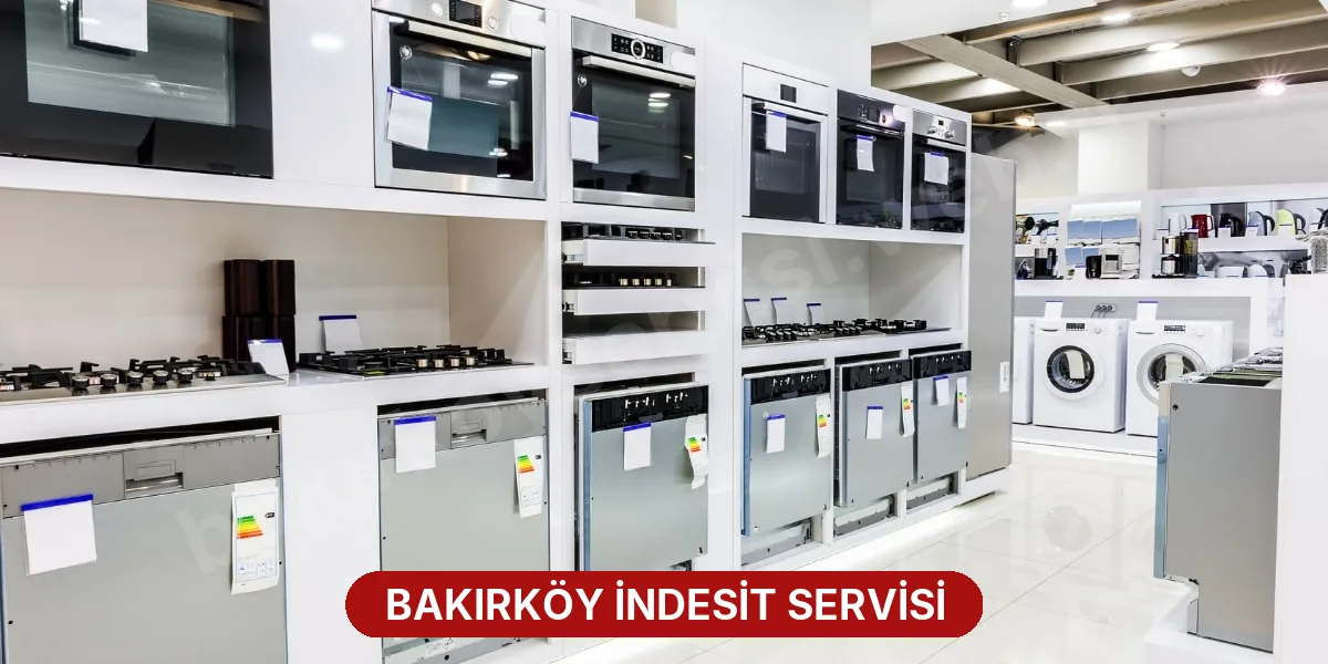 Bakırköy İndesit Servisi