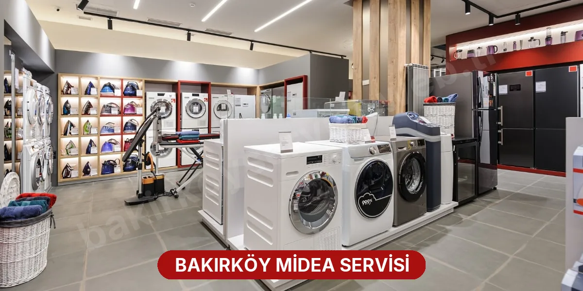 Bakırköy Midea Servisi